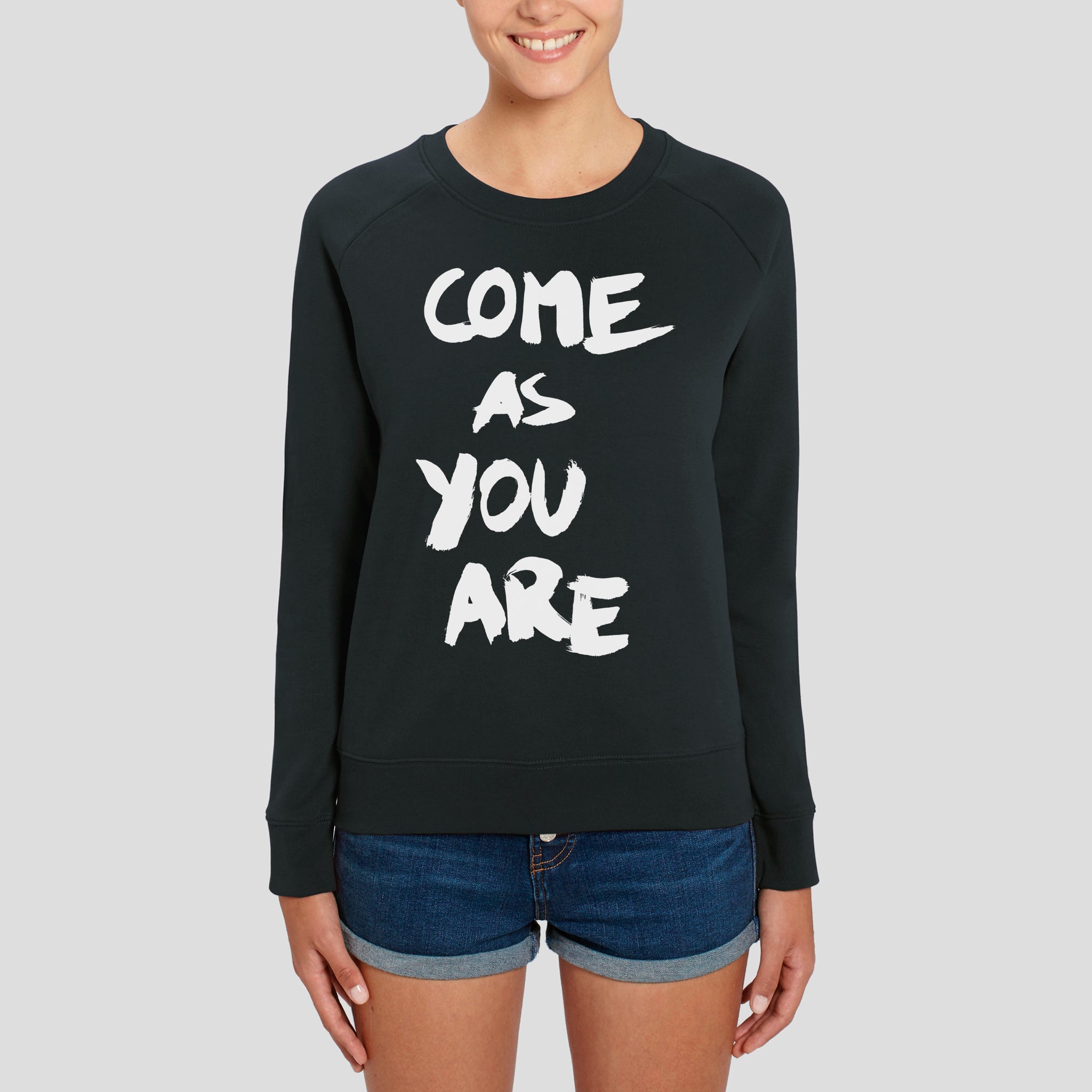 Come as you outlet are sweatshirt