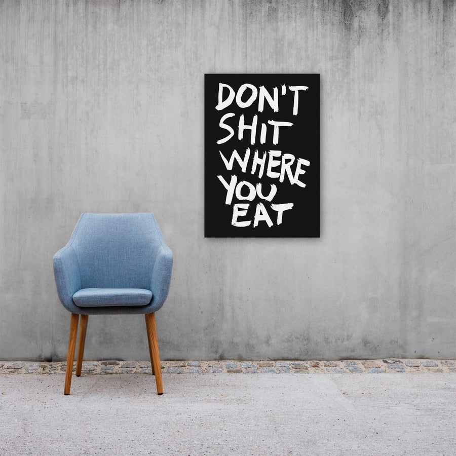 Don’t Shit Where You Eat, Poster, Black - Pop Music Wisdom