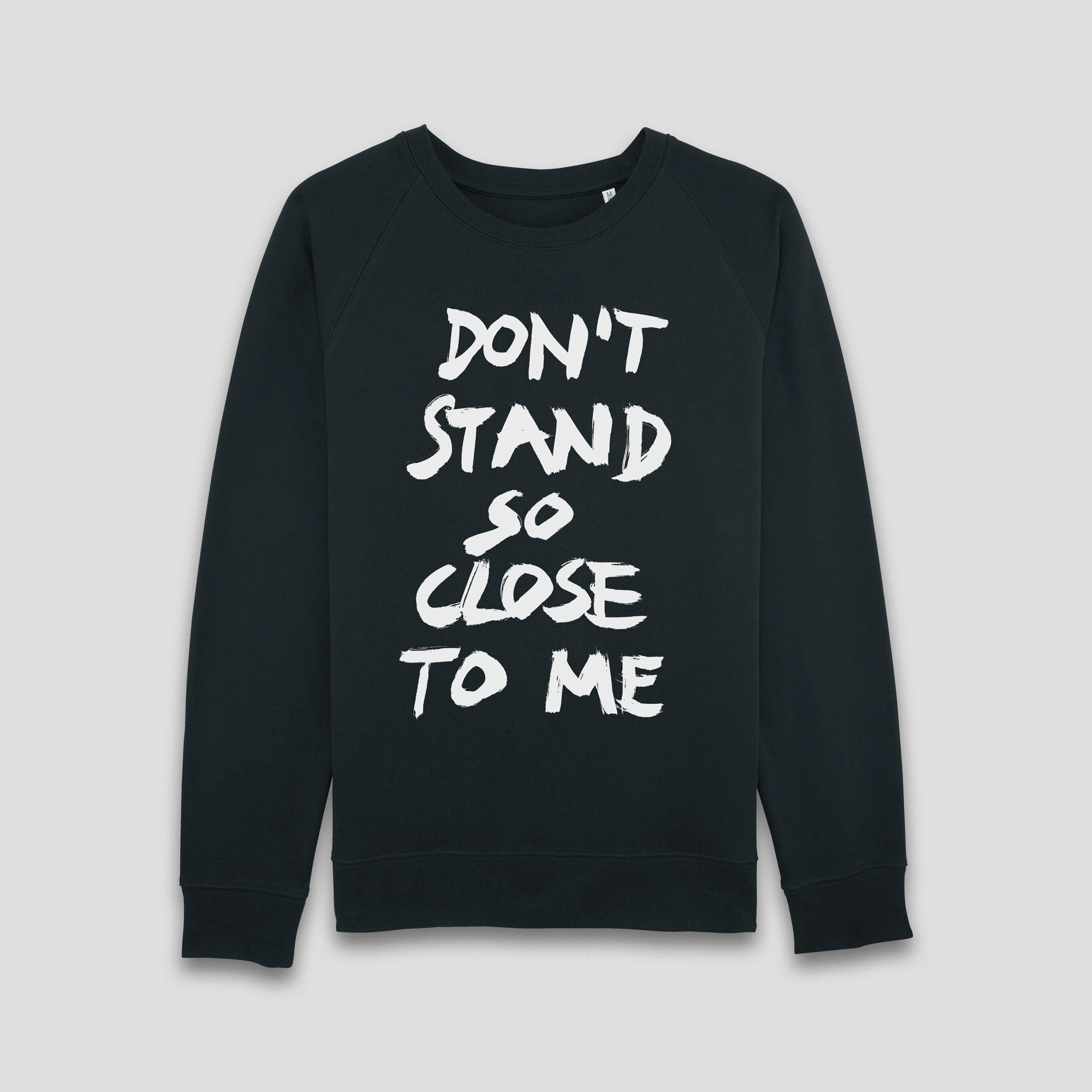Don t Stand So Close To Me Sweatshirt Pop Music Wisdom