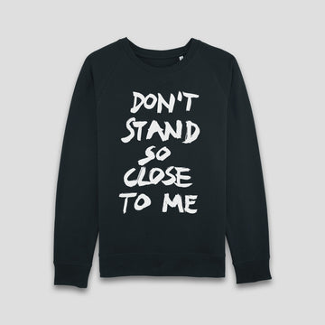 Don’t Stand So Close To Me, Sweatshirt