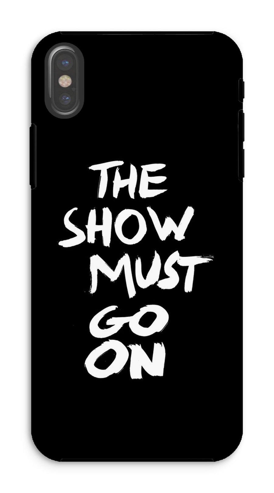 The Show Must Go On, Phone Case, Black Phone Case