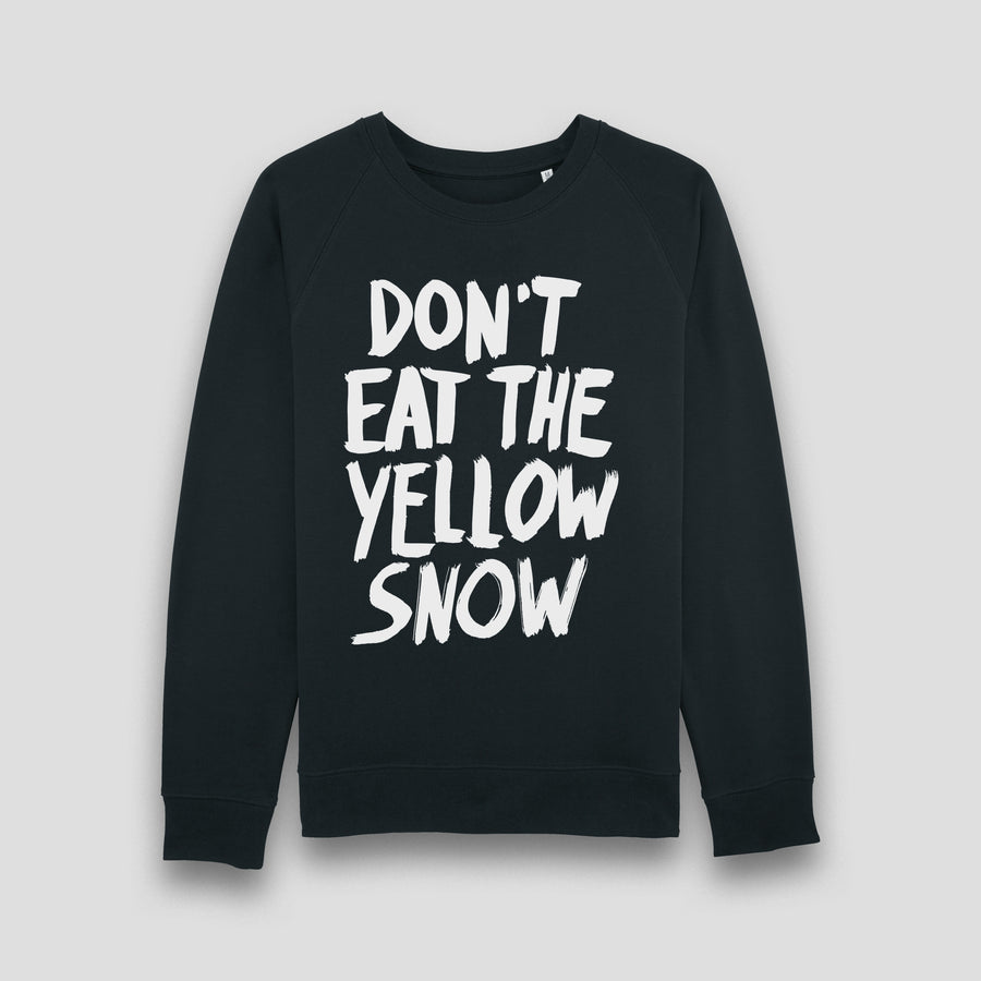 Don’t Eat The Yellow Snow, Sweatshirt