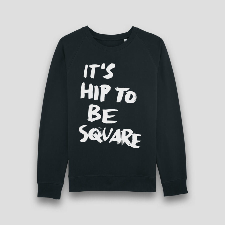 It’s Hip To Be Square, Sweatshirt