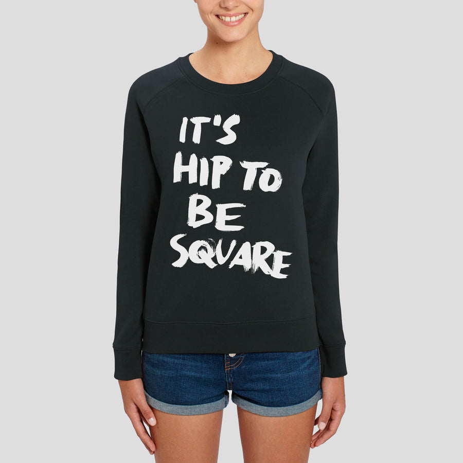 It’s Hip To Be Square, Sweatshirt