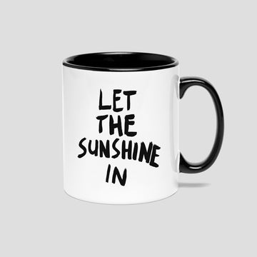 Let The Sunshine In, Mug