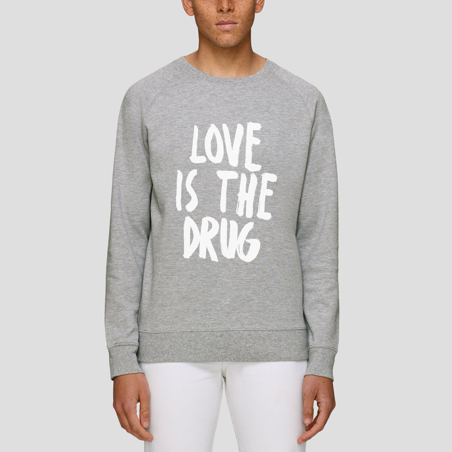 Love Is The Drug, Sweatshirt