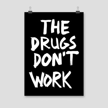 The Drugs Don’t Work, Poster, Black - Pop Music Wisdom