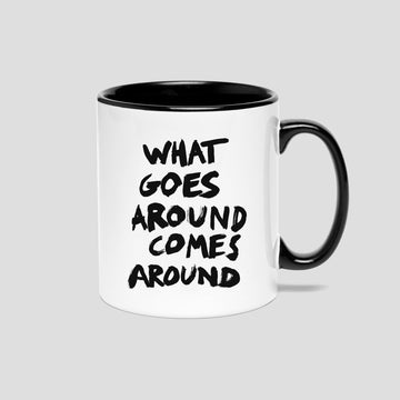 What Goes Around Comes Around, Mug