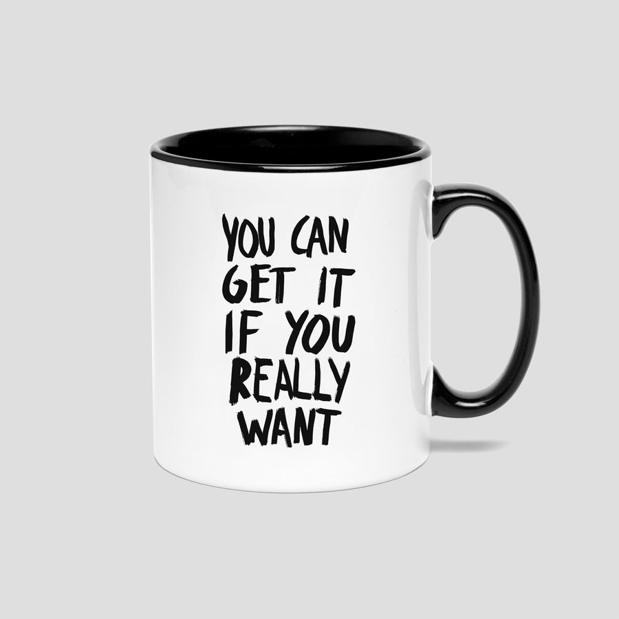 You Can Get It If You Really Want, Mug